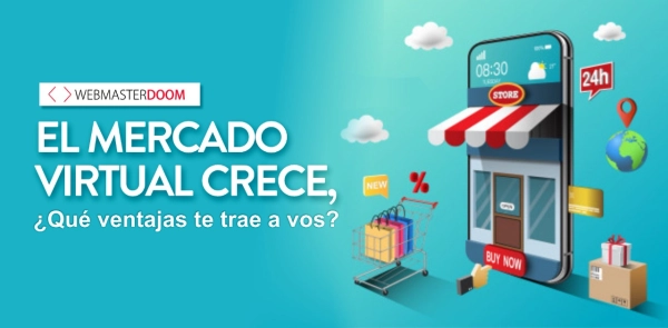 Imagen ilustrativa sobre El mercado virtual crece, ¿Qué ventajas te trae a vos?