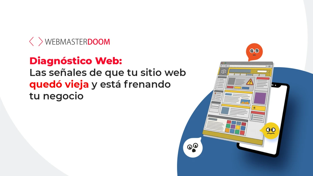 Las señales de que tu sitio web quedó viejo y está frenando tu negocio