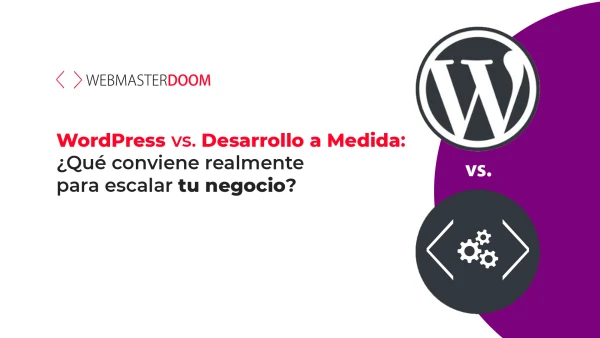 Imagen del artículo: WordPress vs. Desarrollo a Medida: ¿Qué conviene realmente para escalar tu negocio?